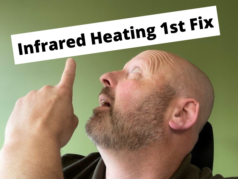 Infrared Heating 1st Fix