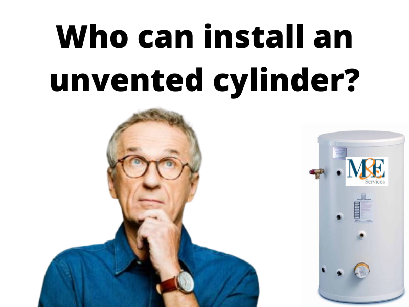 Who can install an unvented cylinder?